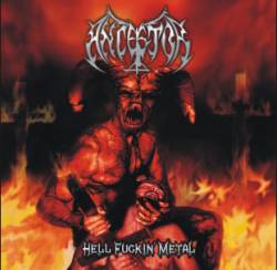 Ancestor (CUB) : Hell Fuckin' Metal